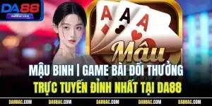 Mậu Binh| Game Bài Đổi Thưởng Trực Tuyến Đỉnh Nhất Tại DA88 10 Mậu Binh| Game Bài Đổi Thưởng Trực Tuyến Đỉnh Nhất Tại DA88